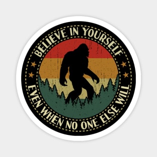 Believe In Yourself Bigfoot Retro Vintage Magnet